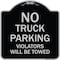 Signmission Parking Restriction No Truck Parking Violators Towed Heavy-Gauge Alum Sign, 18" x 18", BS-1818-23370 A-DES-BS-1818-23370 - alternate 1